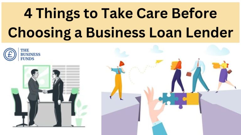 4 Things to Take Care Before Choosing a Business Loan Lender